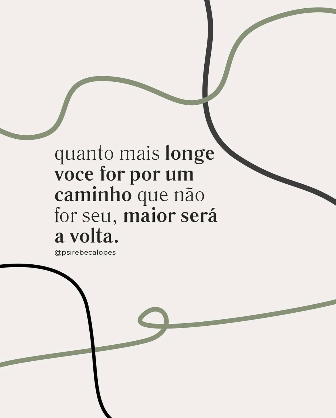 quanto mais longe voce for por um caminho que não for seu, maior será a volta.